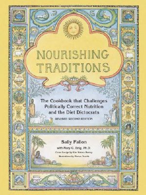 [Dossier Santé Democrite 01] • Nourishing Traditions - the Cookbook That Challenges Politically Correct Nutrition and the Diet Dictocrats